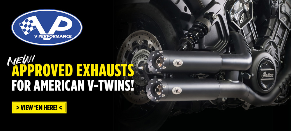 V Performance - Approved Exhausts for American V-Twins!